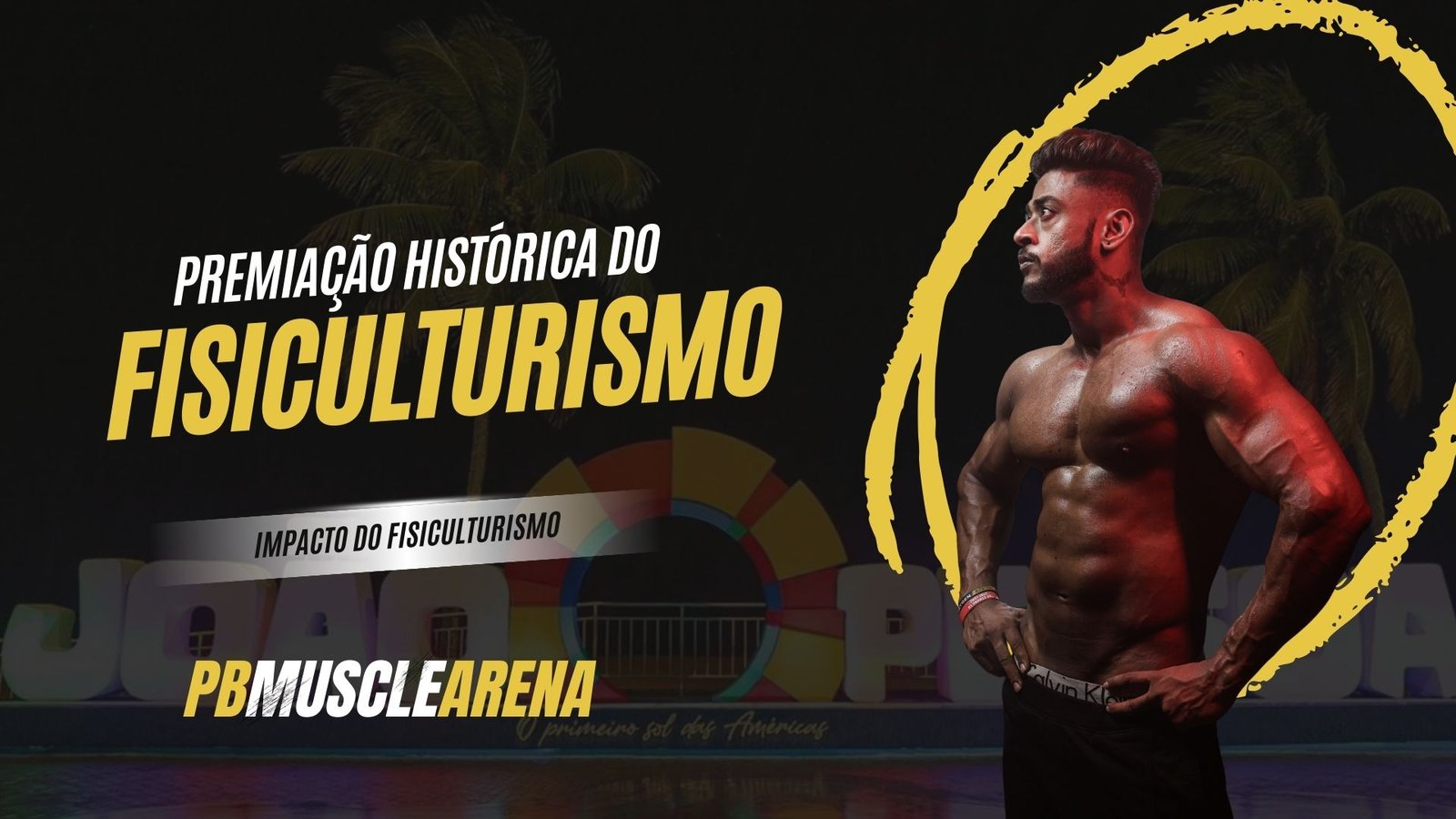 O fisiculturismo da Paraíba toma novos rumos: premiações, categorias e cursos anunciados no PB Muscle Arena.
