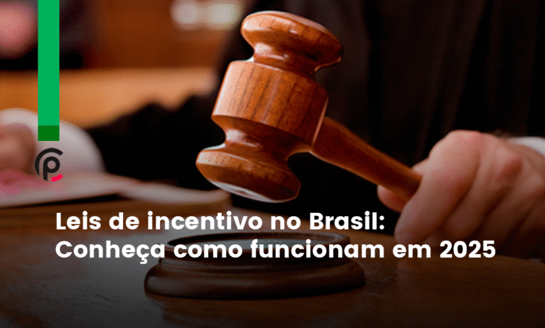 Leis de incentivo no Brasil: Conheça como funcionam em 2025