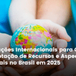 Doações Internacionais para ONGs: Captação de Recursos e Aspectos Legais no Brasil em 2025