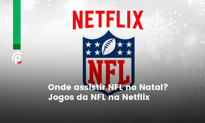 Onde assistir NFL no Natal? Jogos da NFL na Netflix 2025