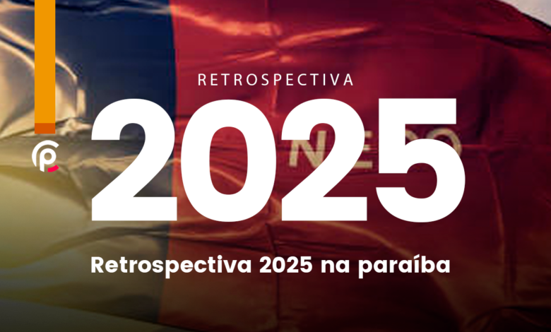 Retrospectiva 2025 na Para&iacute;ba re&uacute;ne os principais fatos pol&iacute;ticos e culturais do ano