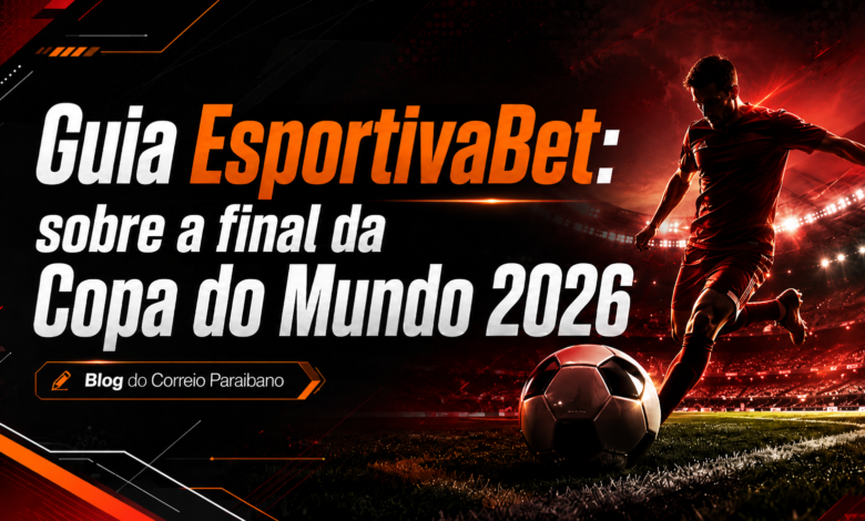 Guia EsportivaBet: sobre a final da Copa do Mundo 2026 1 Guia EsportivaBet: sobre a final da Copa do Mundo 2026